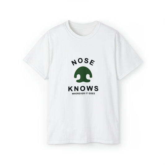 "NOSE KNOWS" Unisex Ultra Cotton Tee